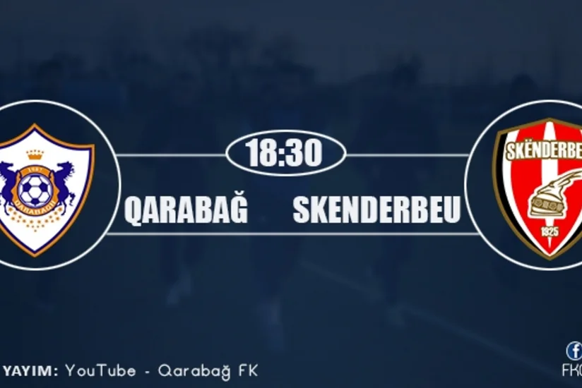 Qarabağ Skenderbeu ilə qarşılaşacaq