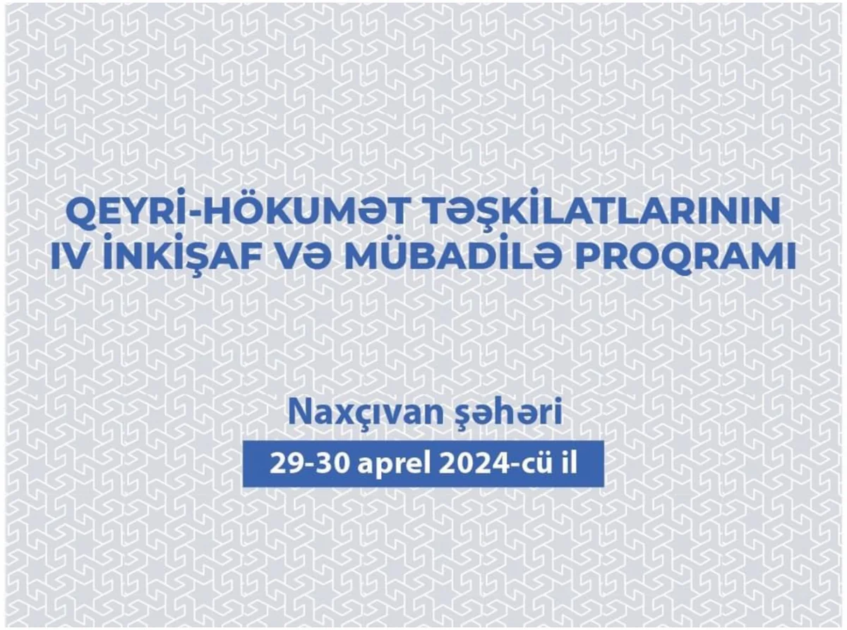 Naxçıvanda “QHT-lərin IV İnkişaf və Mübadilə Proqramı” keçiriləcək