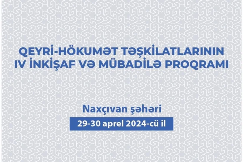 Naxçıvanda “QHT-lərin IV İnkişaf və Mübadilə Proqramı” keçiriləcək