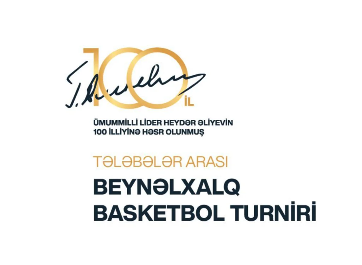Ulu Öndərin 100 illik yubileyinə həsr olunmuş beynəlxalq basketbol turniri keçiriləcək