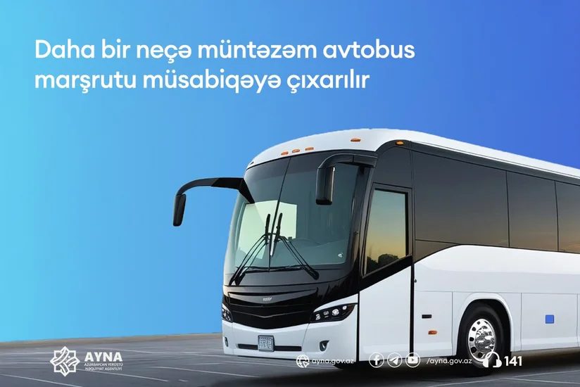 AYNA: Daha bir neçə müntəzəm avtobus marşrutu müsabiqəyə çıxarılır