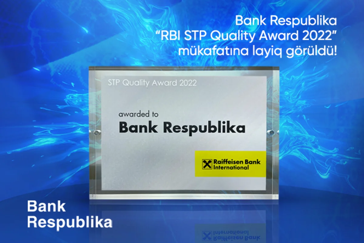 “Bank Respublika” “RBI STP Quality Award 2022” mükafatı alıb