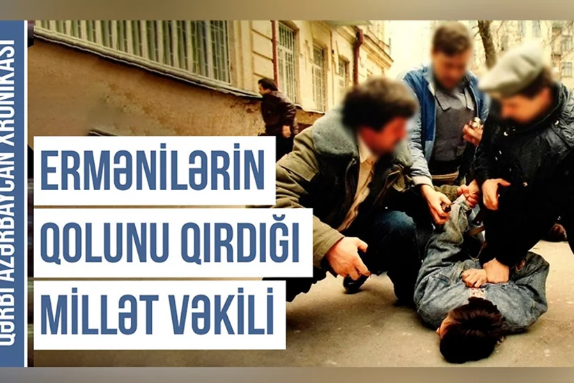 Qərbi Azərbaycan Xronikası: “Ermənilər imkan düşdükcə azərbaycanlıları qətlə yetiriblər”