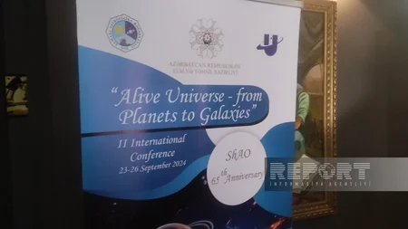 “Canlı Kainat - Planetlərdən Qalaktikalara” adlı beynəlxalq konfransda 54 məruzə dinlənilib