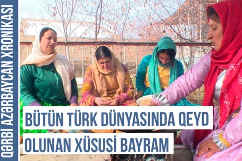 Qərbi Azərbaycan Xronikası: Xıdır Nəbi bayramının qəribə adətləri, mətbəxi və inancları