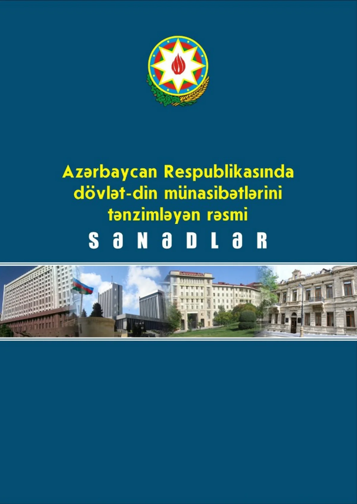Azərbaycanda ilk dəfə dövlət-din münasibətlərini tənzimləyən rəsmi sənədlər toplusu nəşr olunub
