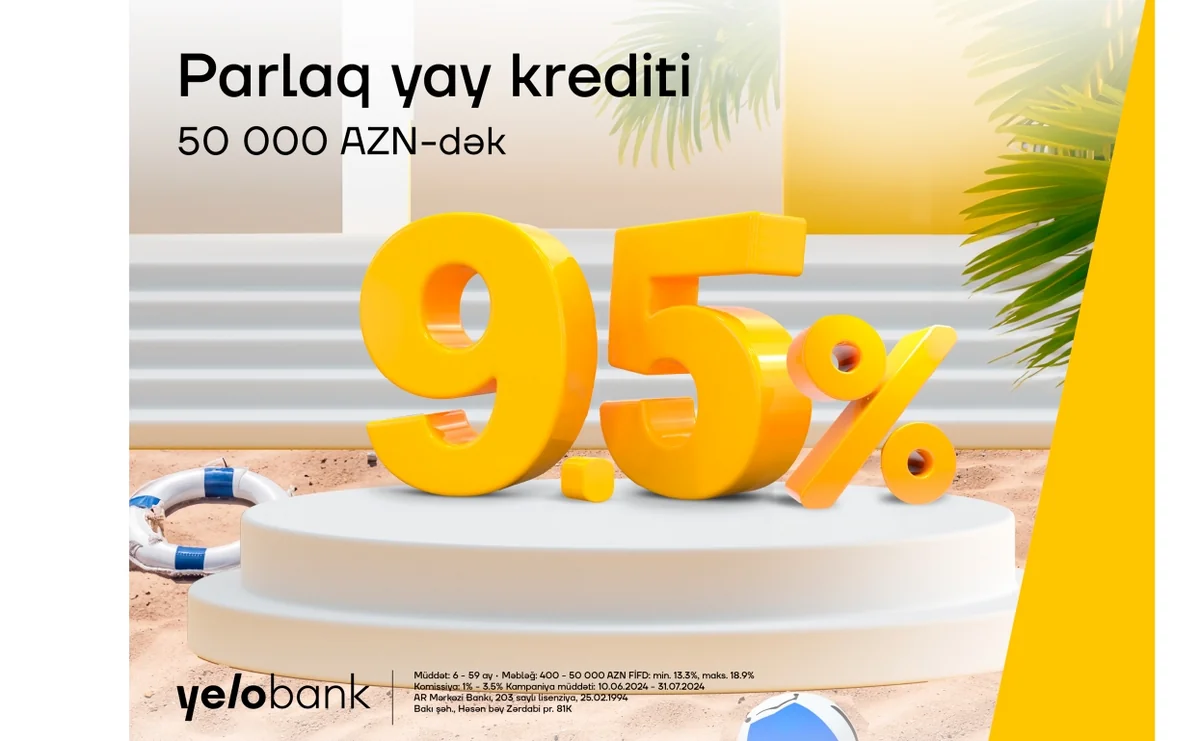 Yelo Bankdan illik 9,5 % ilə yay krediti!