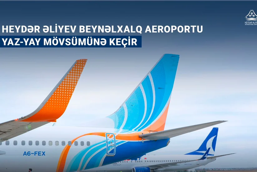 Heydər Əliyev Beynəlxalq Aeroportu yaz-yay uçuş cədvəlinə keçir
