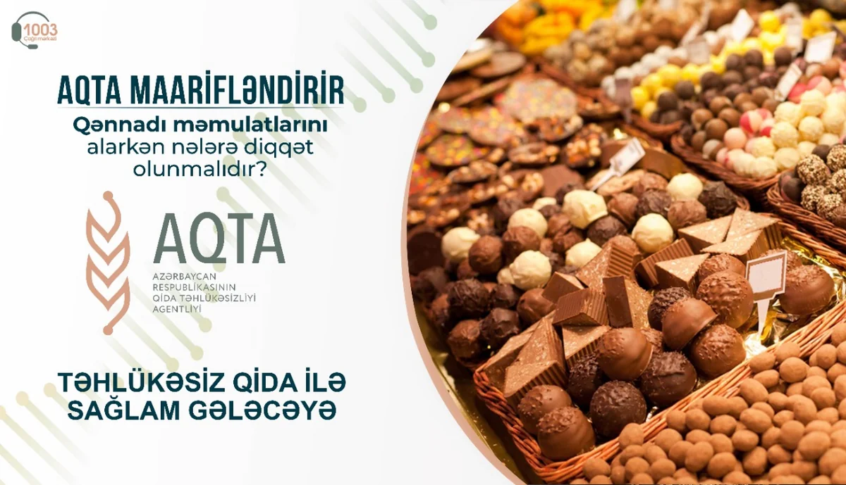 Qənnadı məmulatlarını alarkən nələrə diqqət olunmalıdır?