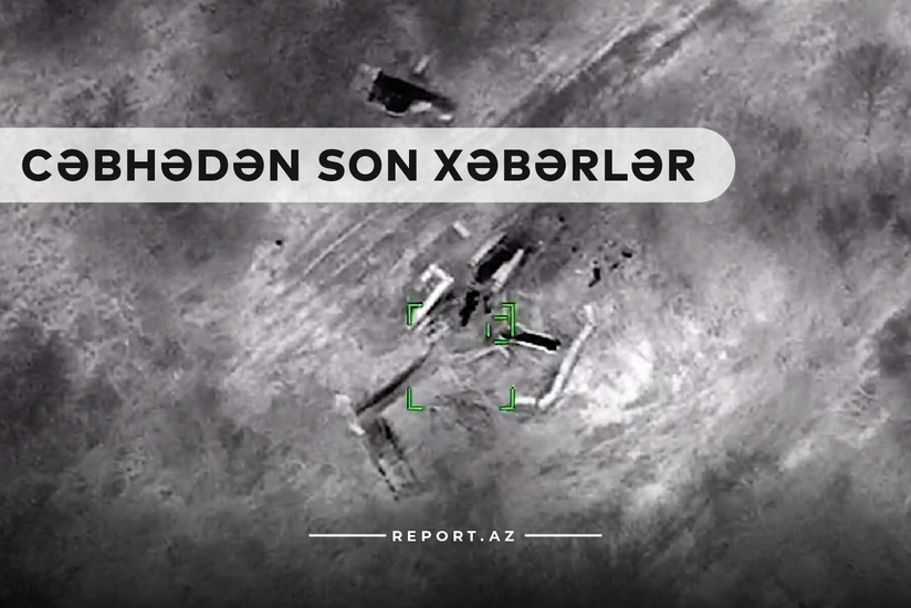 Cəbhədən son xəbərlər: Bayraq günündə Ermənistan ordusunun daha bir məğlubiyyəti