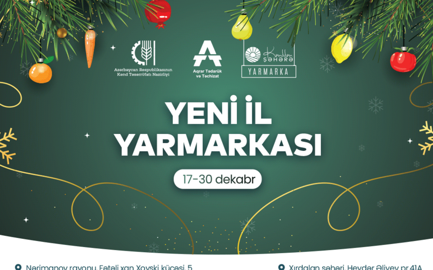“Kənddən Şəhərə” Yeni il yarmarkaları 2 həftə fasiləsiz fəaliyyət göstərəcək