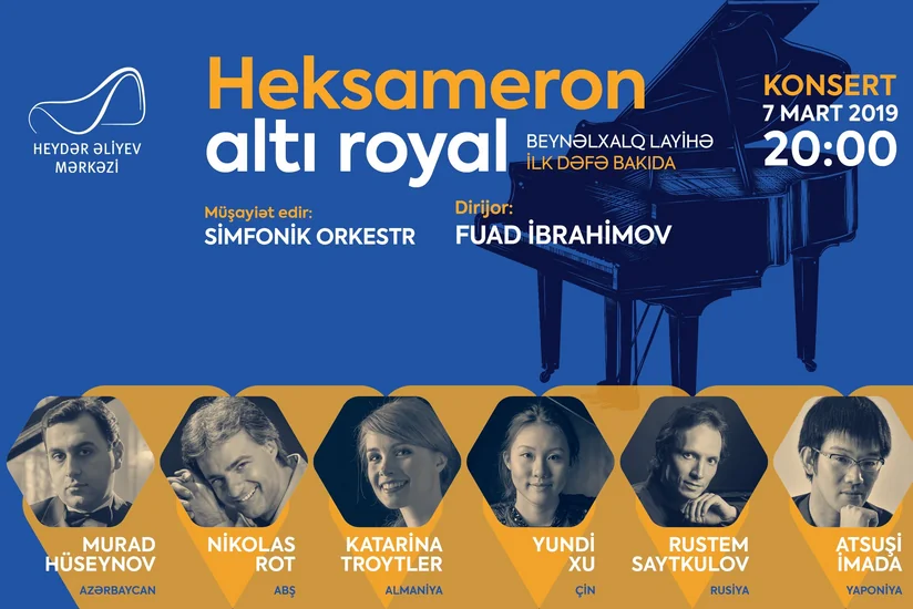 Heydər Əliyev Mərkəzində Heksameron əsəri 6 ölkə pianoçularının ifasında təqdim olunacaq