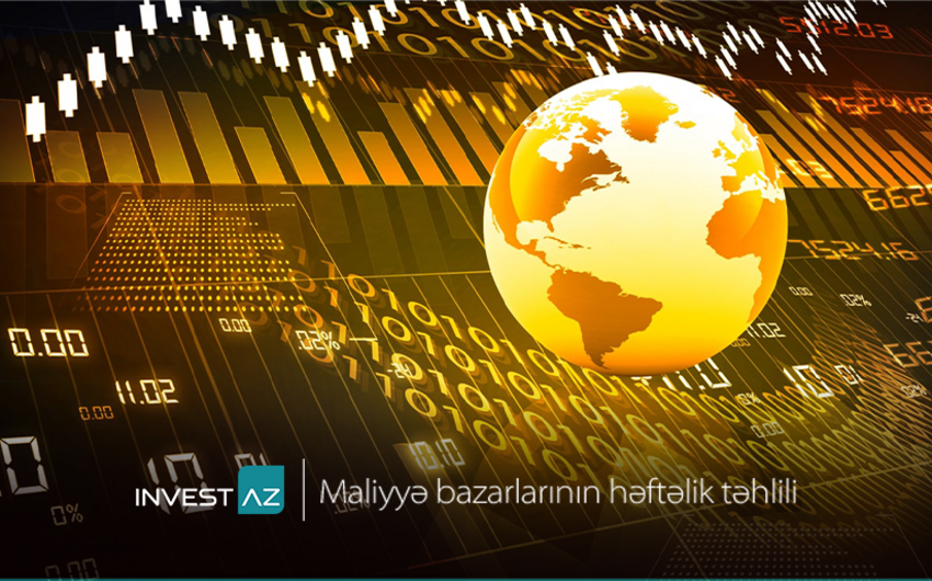 “InvestAZ”dan dünya maliyyə bazarları ilə bağlı həftəlik analiz