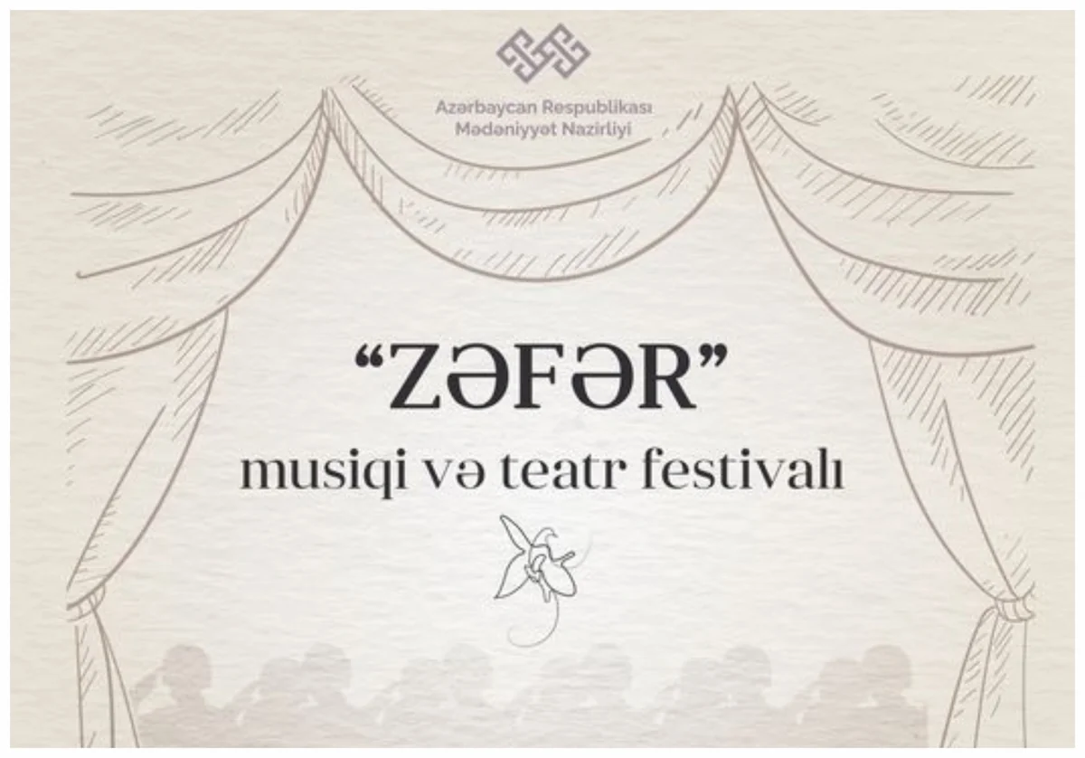 Azərbaycanda “Zəfər” musiqi və teatr festivalı başlayır