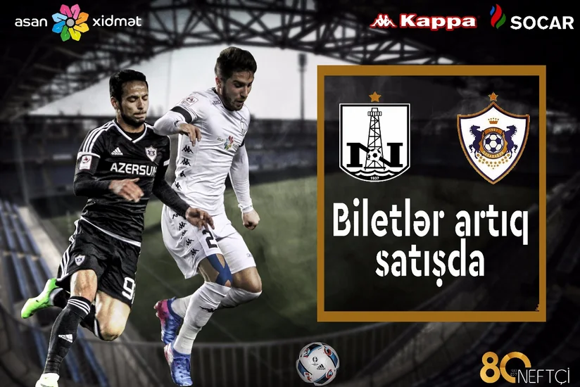 Neftçi” - Qarabağ” oyununun biletləri satışa çıxarılıb
