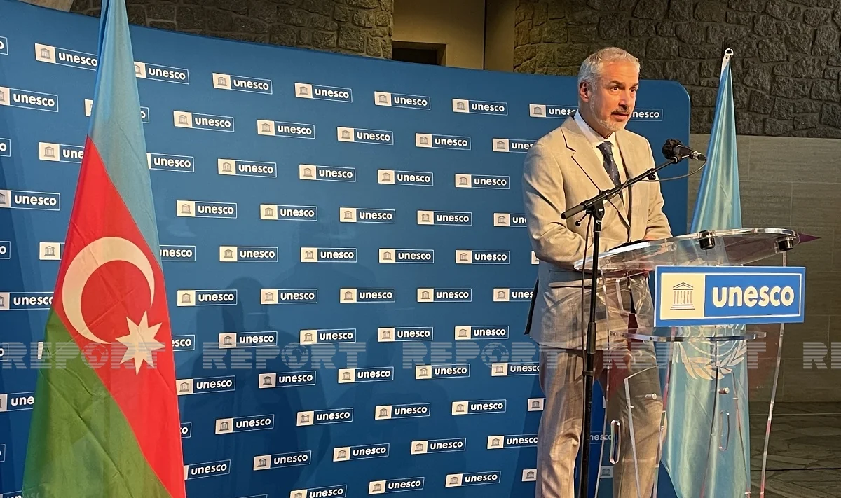 UNESCO-nun baş direktorunun müavini: “Azərbaycanın gördüyü tədbirlər təqdirəlayiqdir”