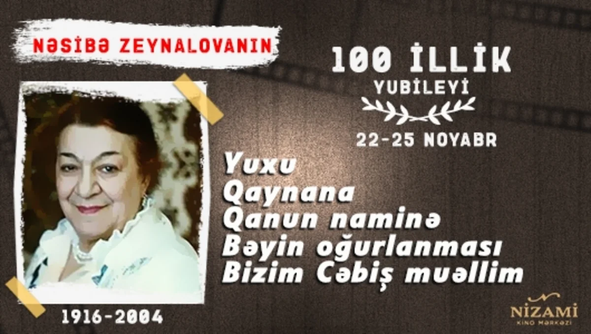 Nəsibə Zeynalovanın 100 illik yubileyi ilə əlaqədar filmlərin nümayişi olacaq