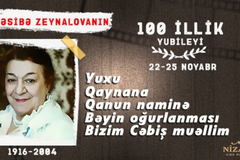 Nəsibə Zeynalovanın 100 illik yubileyi ilə əlaqədar filmlərin nümayişi olacaq