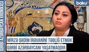 Qərbi Azərbaycan Xronikası: “Mirzə Qədim İrəvanini təbliğ etmək Qərbi Azərbaycanı yaşatmaqdır”