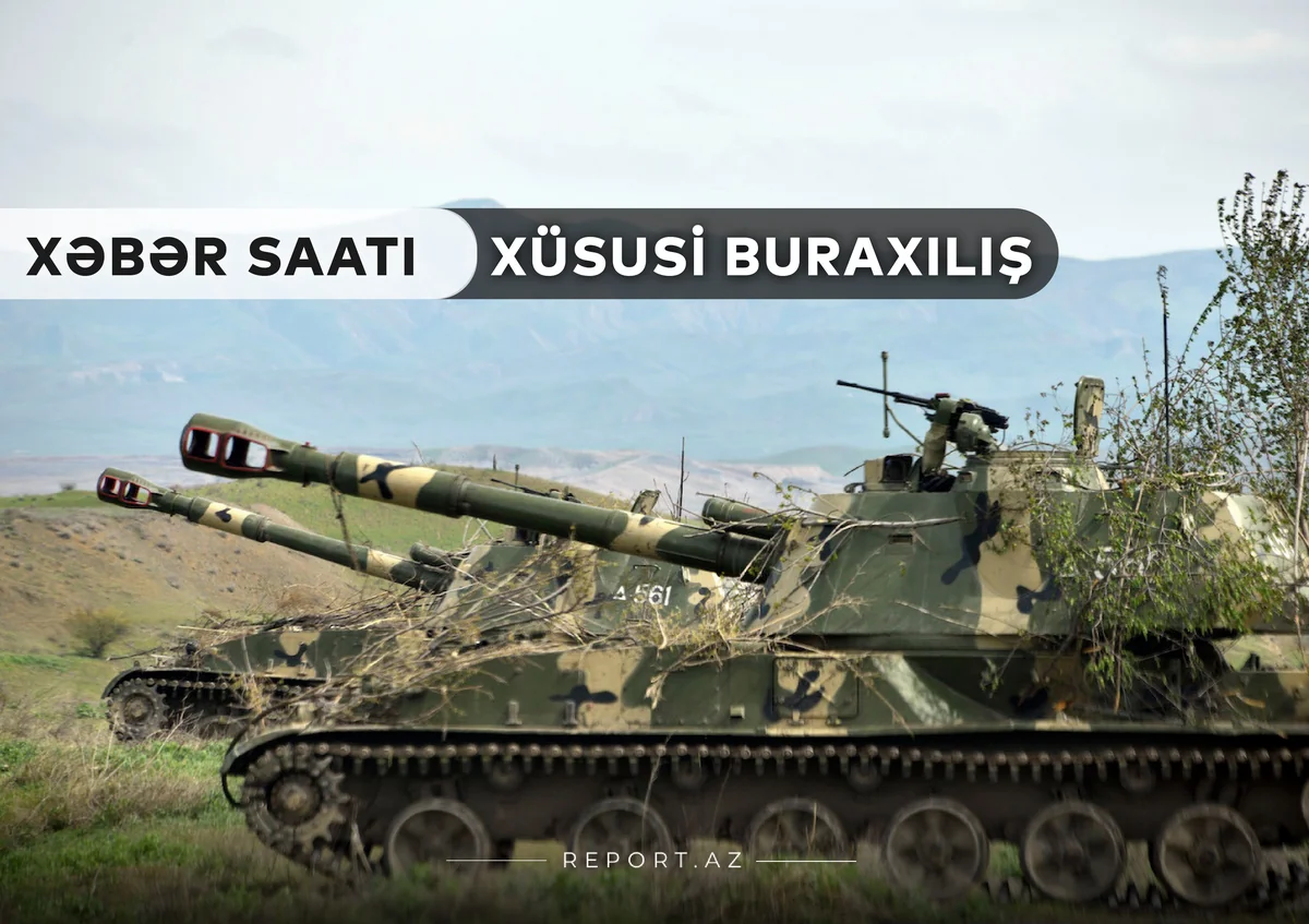 “Xəbər Saatı”: Cəbrayıl-Füzuli istiqamətində hərbi üstünlüyümüz davam edir