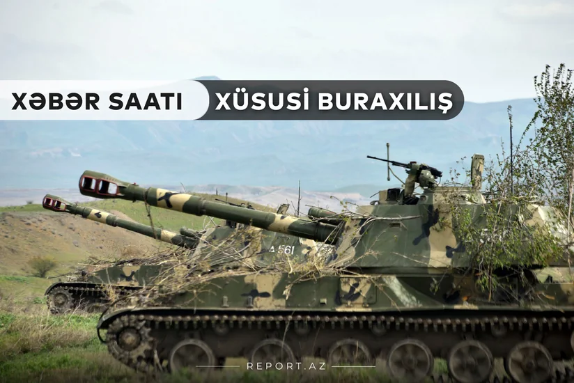 “Xəbər Saatı”: Cəbrayıl-Füzuli istiqamətində hərbi üstünlüyümüz davam edir