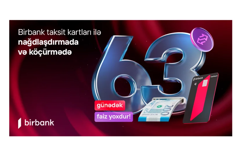 Birbank taksit kartlarında bütün əməliyyatlarda güzəşt müddəti 63 günə qədər oldu