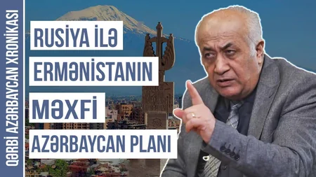 Qərbi Azərbaycan Xronikası: Ermənistanla çar Rusiyasının məxfi Azərbaycan planı - VİDEO