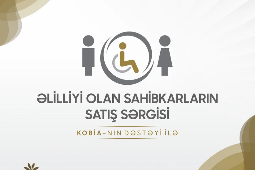 Bakıda Beynəlxalq Əlillər Gününə həsr olunmuş satış sərgisi keçiriləcək
