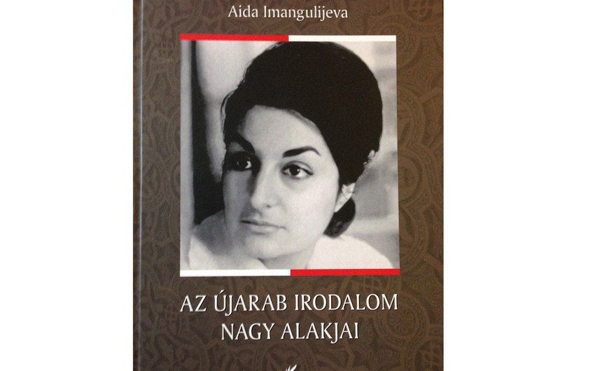 ​Görkəmli şərqşünas-alim, professor Aida İmanquliyevanın kitabı macar dilində nəşr olub