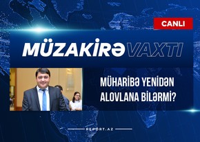  Müzakirə vaxtı: Müharibə yenidən alovlana bilərmi?