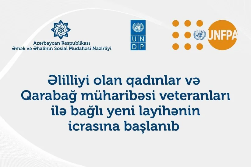 Əlilliyi olan qadınlar və Qarabağ müharibəsi veteranları ilə bağlı yeni layihənin icrasına başlanıb