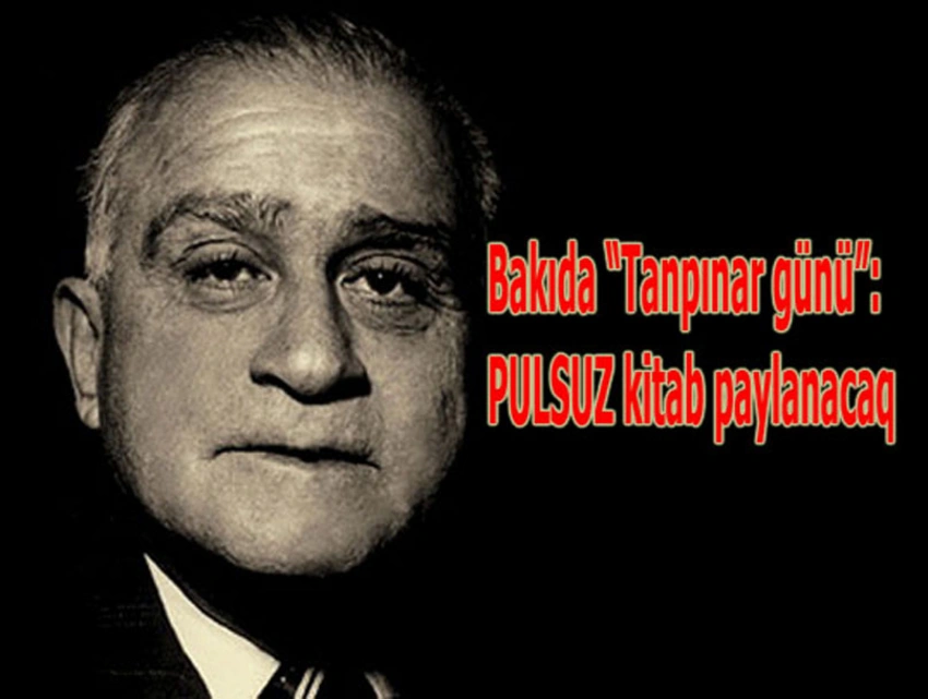 Bakıda Ahmed Hamdi Tanpınara həsr olunmuş tədbir keçiriləcək