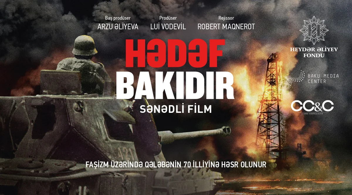 ​Heydər Əliyev Fondunun dəstəyi ilə faşizm üzərində qələbəyə həsr olunan “Hədəf Bakıdır” filmi istehsal edilib - VİDEO