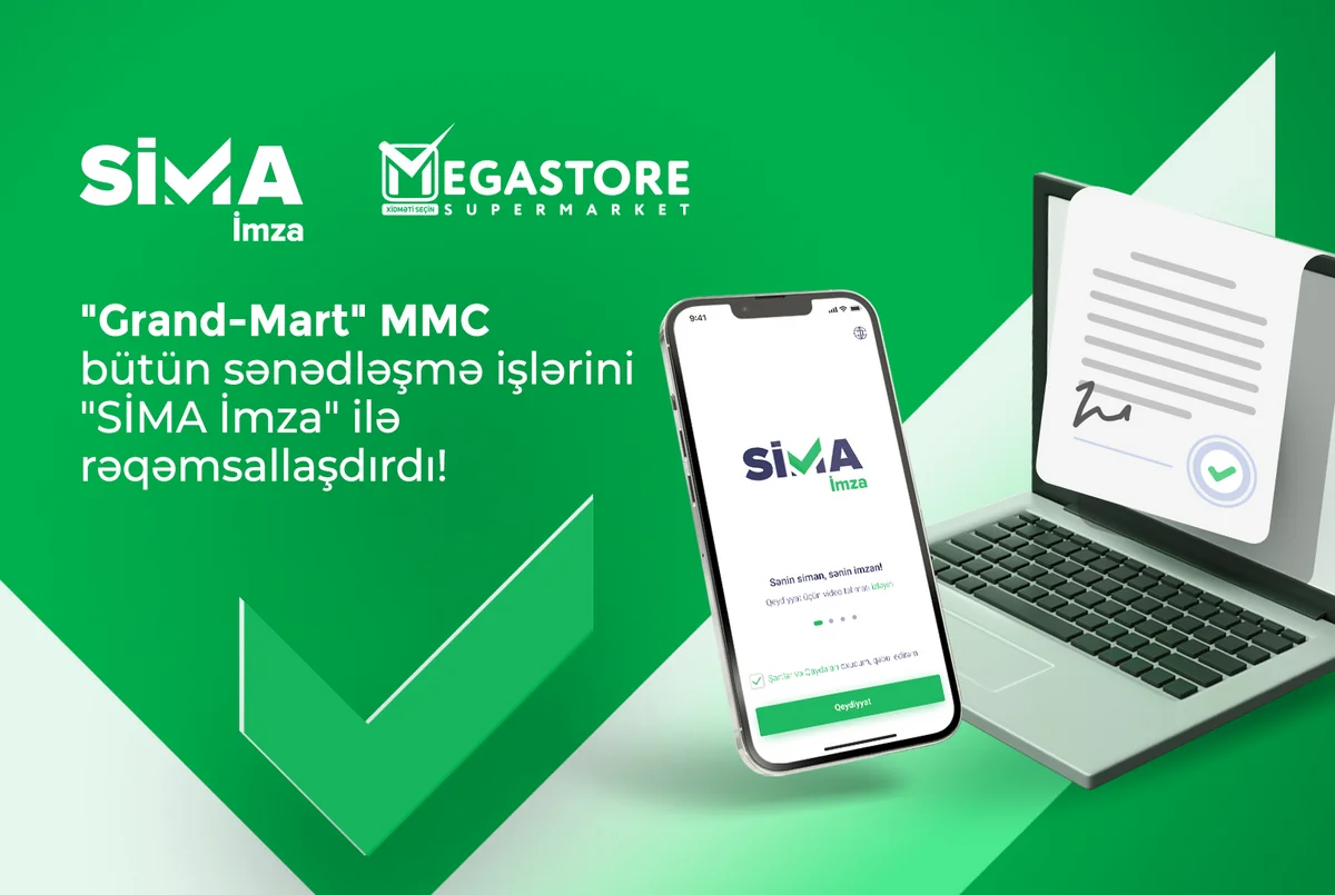 “Grand-Mart” bütün sənədləşmə işlərini “SİMA İmza” ilə rəqəmsallaşdırıb