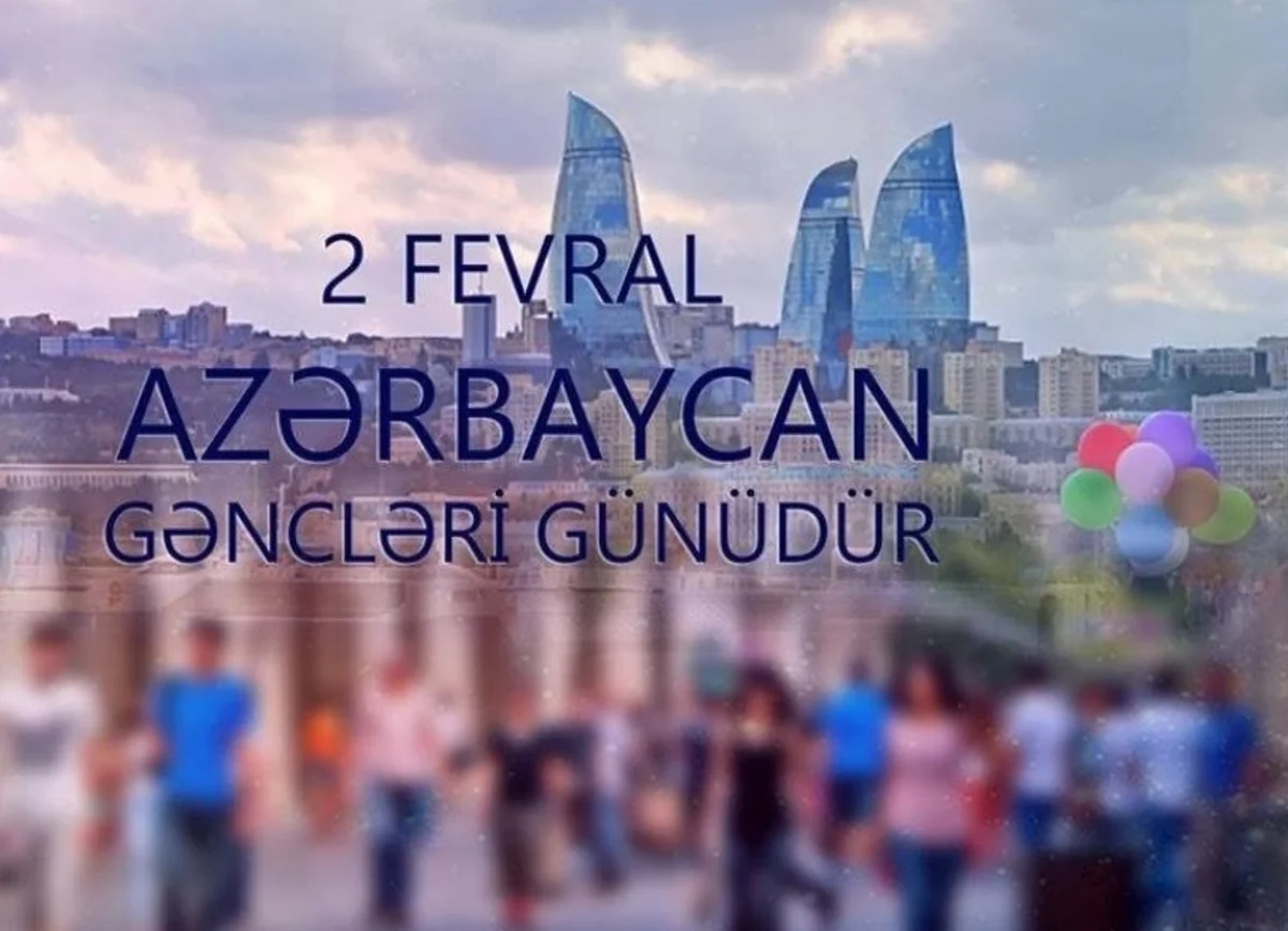 Bu gün Azərbaycan Gəncləri Günüdür