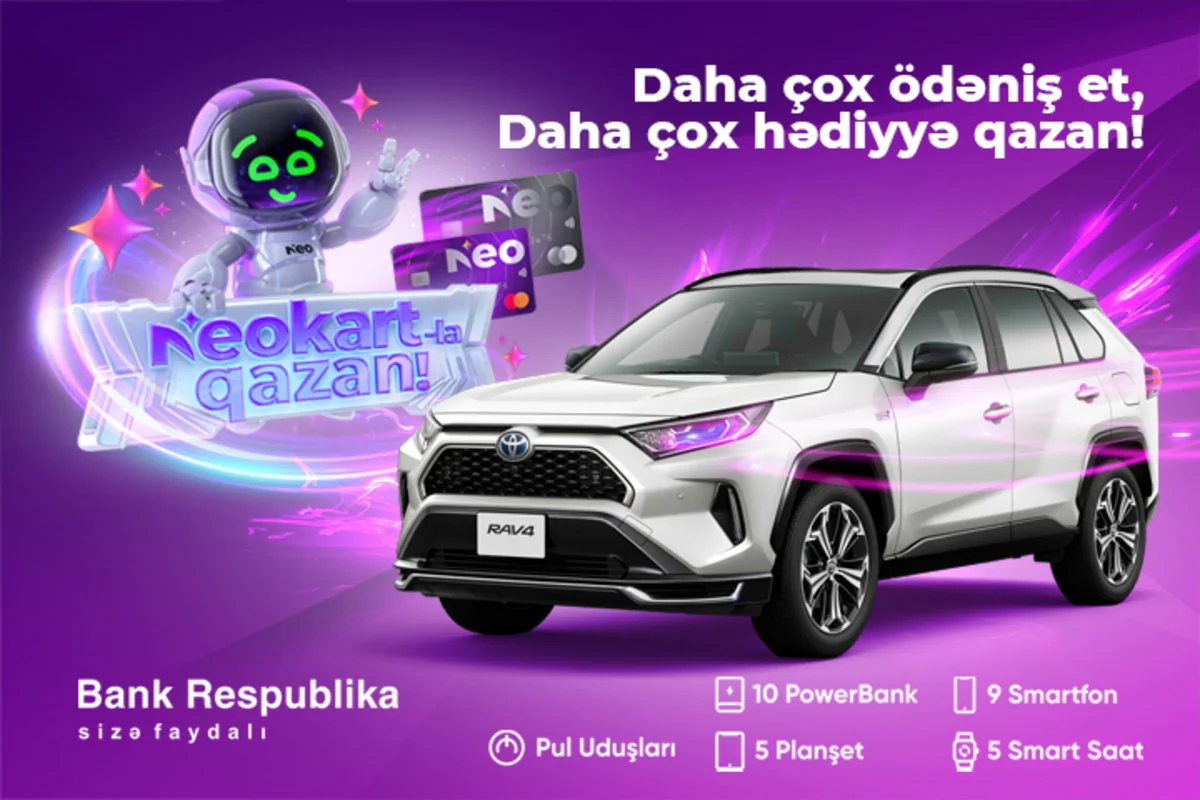 “Bank Respublika” “NeoKartla qazan!” tirajlı lotereyaya start verir!