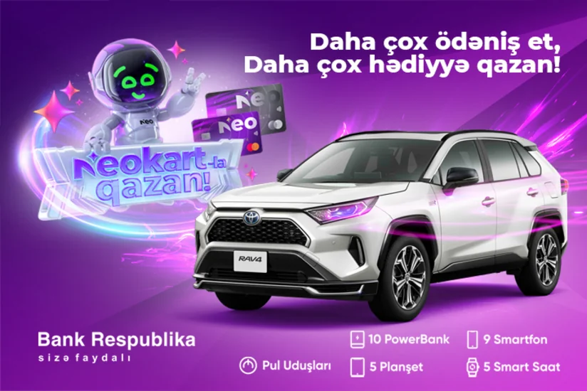 “Bank Respublika” “NeoKartla qazan!” tirajlı lotereyaya start verir!