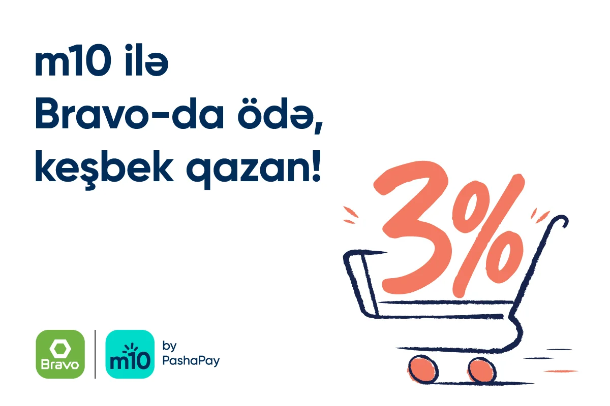 m10 ilə Bravo marketlər şəbəkəsindəki ödənişlərə cash back qazanın!
