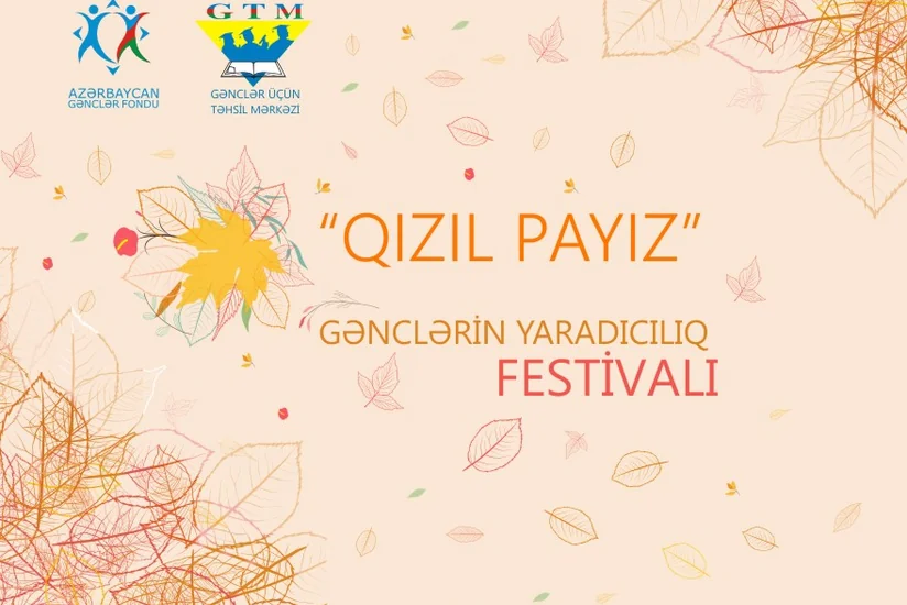 ​Mingəçevirdə “Qızıl Payız” gənclərin yaradıcılıq festivalı keçirilir