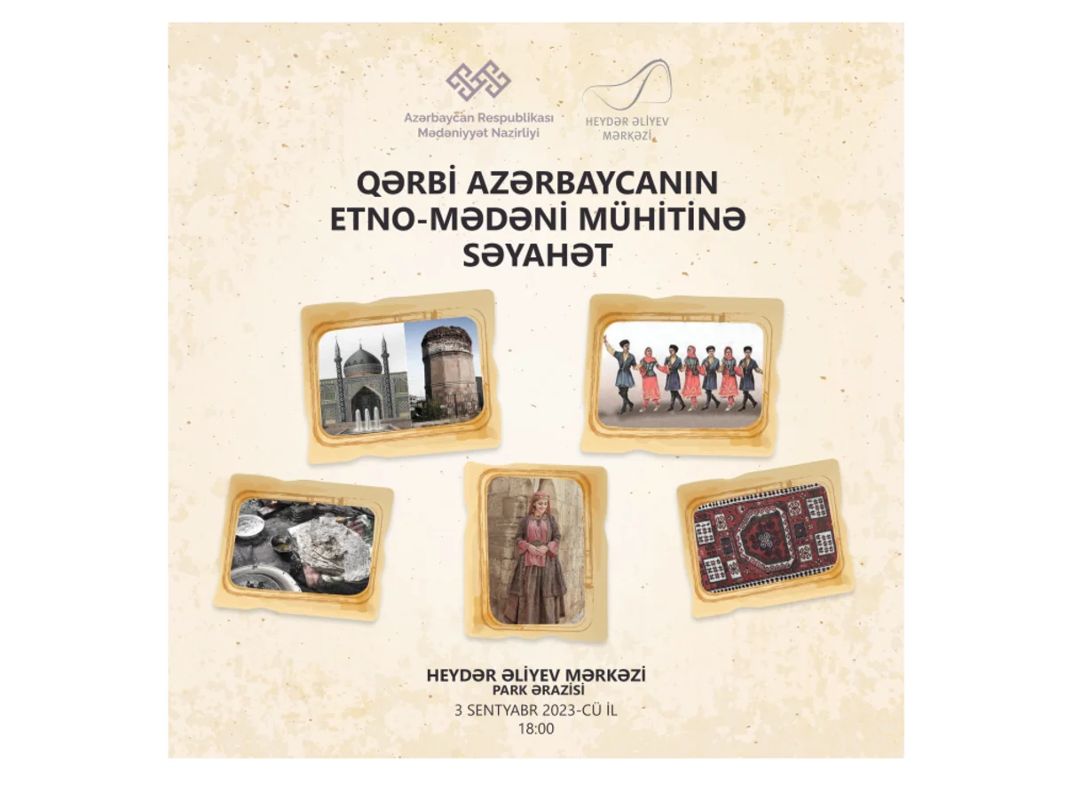 “Qərbi Azərbaycanın etno-mədəni mühitinə səyahət” adlı tədbir təşkil olunacaq