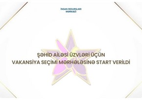 Şəhid ailəsi üzvləri üçün MİQ üzrə vakansiya seçimi mərhələsi başlayıb