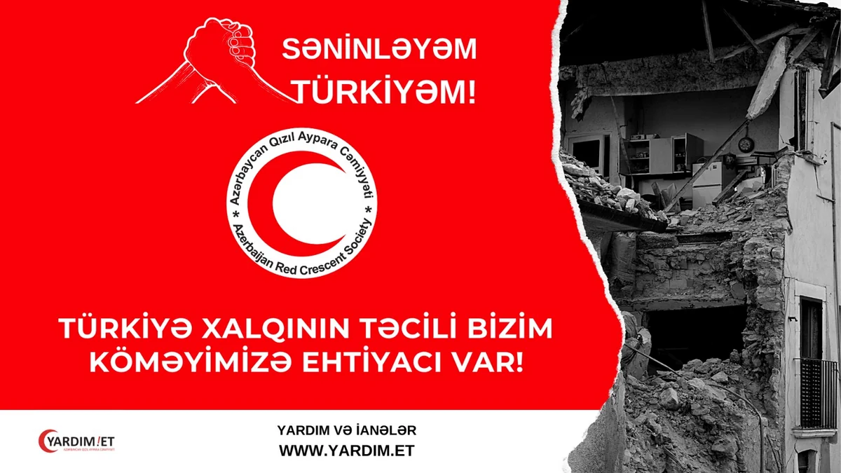 Azərbaycan Qızıl Aypara Cəmiyyəti “Səninləyəm Türkiyə!” adlı humanitar yardım kampaniyanı elan edir