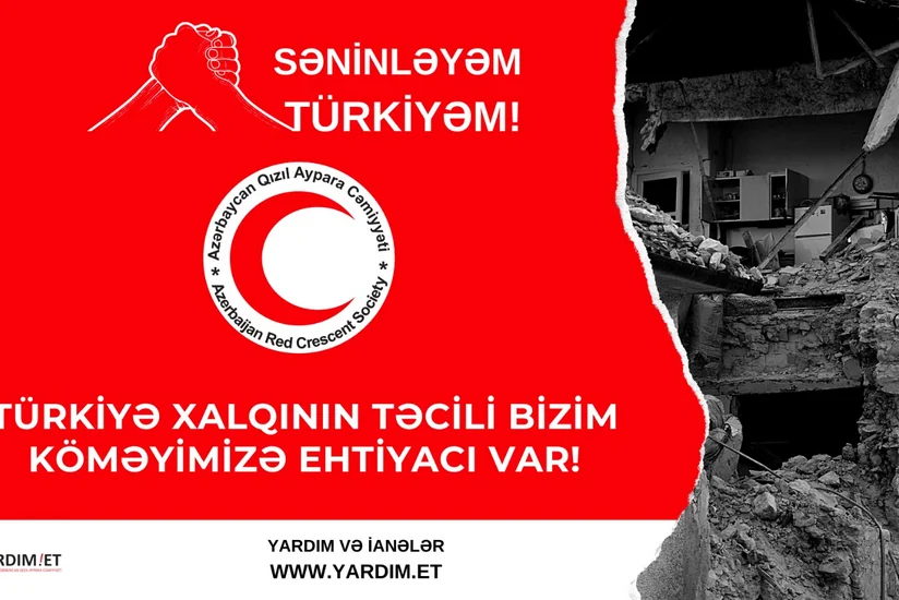 Azərbaycan Qızıl Aypara Cəmiyyəti “Səninləyəm Türkiyə!” adlı humanitar yardım kampaniyanı elan edir