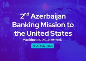 Azərbaycan Bankçılıq Missiyası ABŞ-a növbəti işgüzar səfərə hazırlaşır