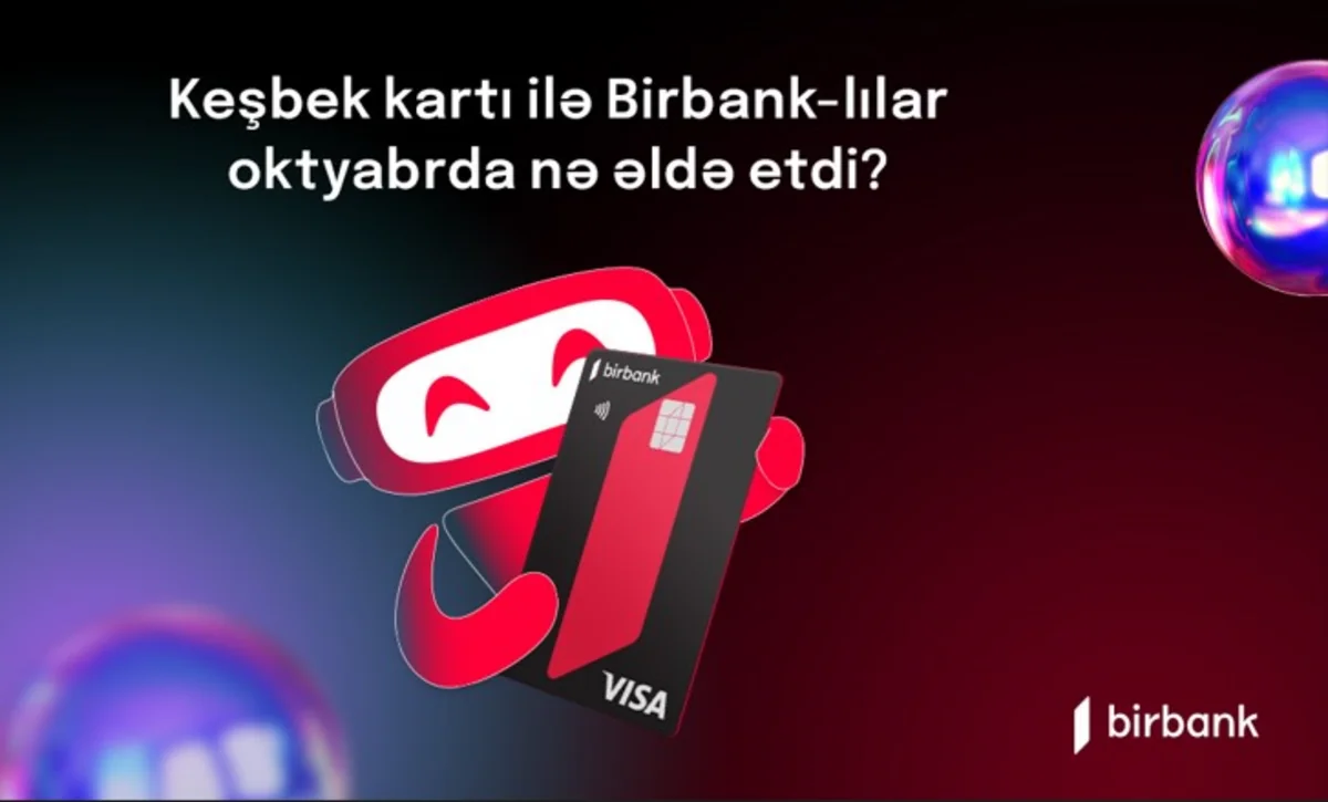 “Birbank” sahibləri oktyabrda 2,6 milyon manat “cash back” əldə edib