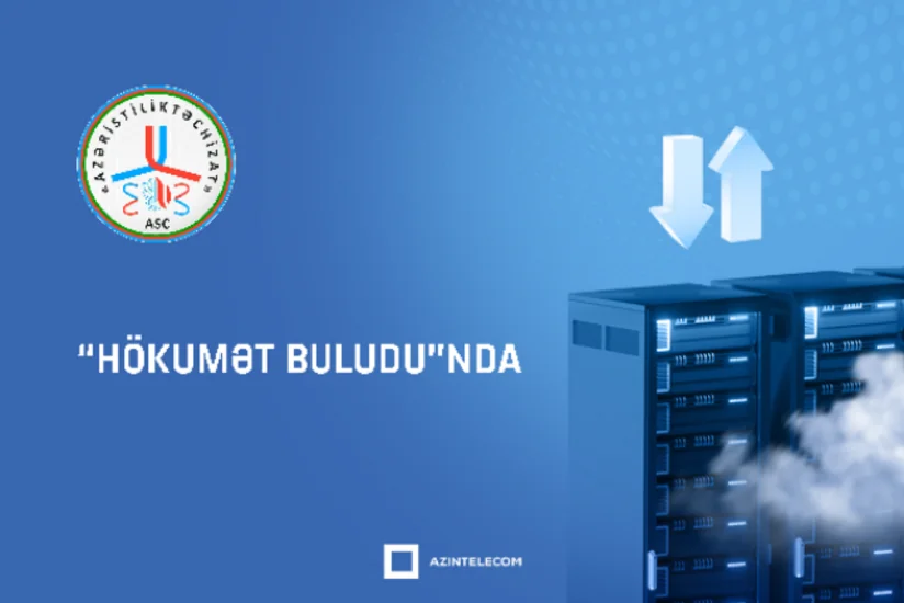 “Azəristiliktəchizat” informasiya sistemlərini qismən “Hökumət buludu”na köçürüb