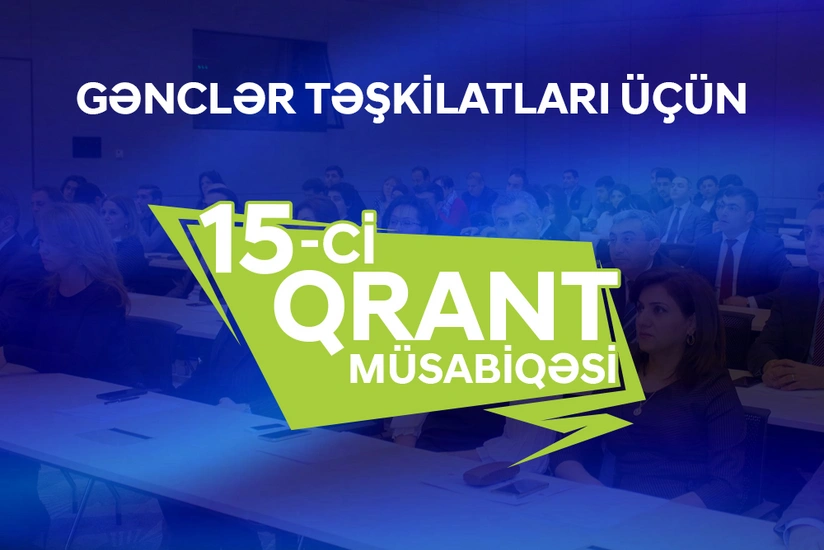 Gənclər Təşkilatları üçün qrant müsabiqəsi elan edilib
