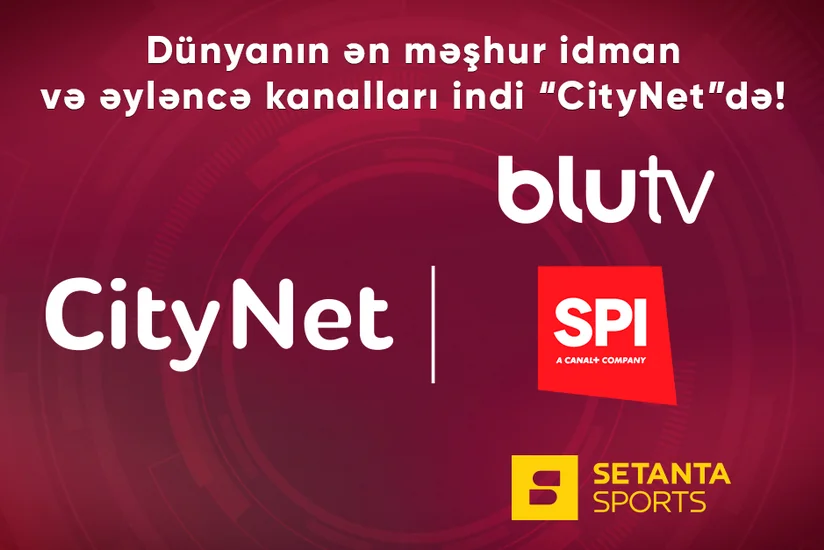 Dünyanın ən məşhur idman və əyləncə kanalları indi “CityNet”də!