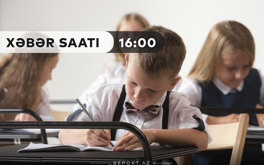 “Xəbər Saatı”: Sentyabrın 1-dən bəzi məktəblərdə dərslərə start verilir