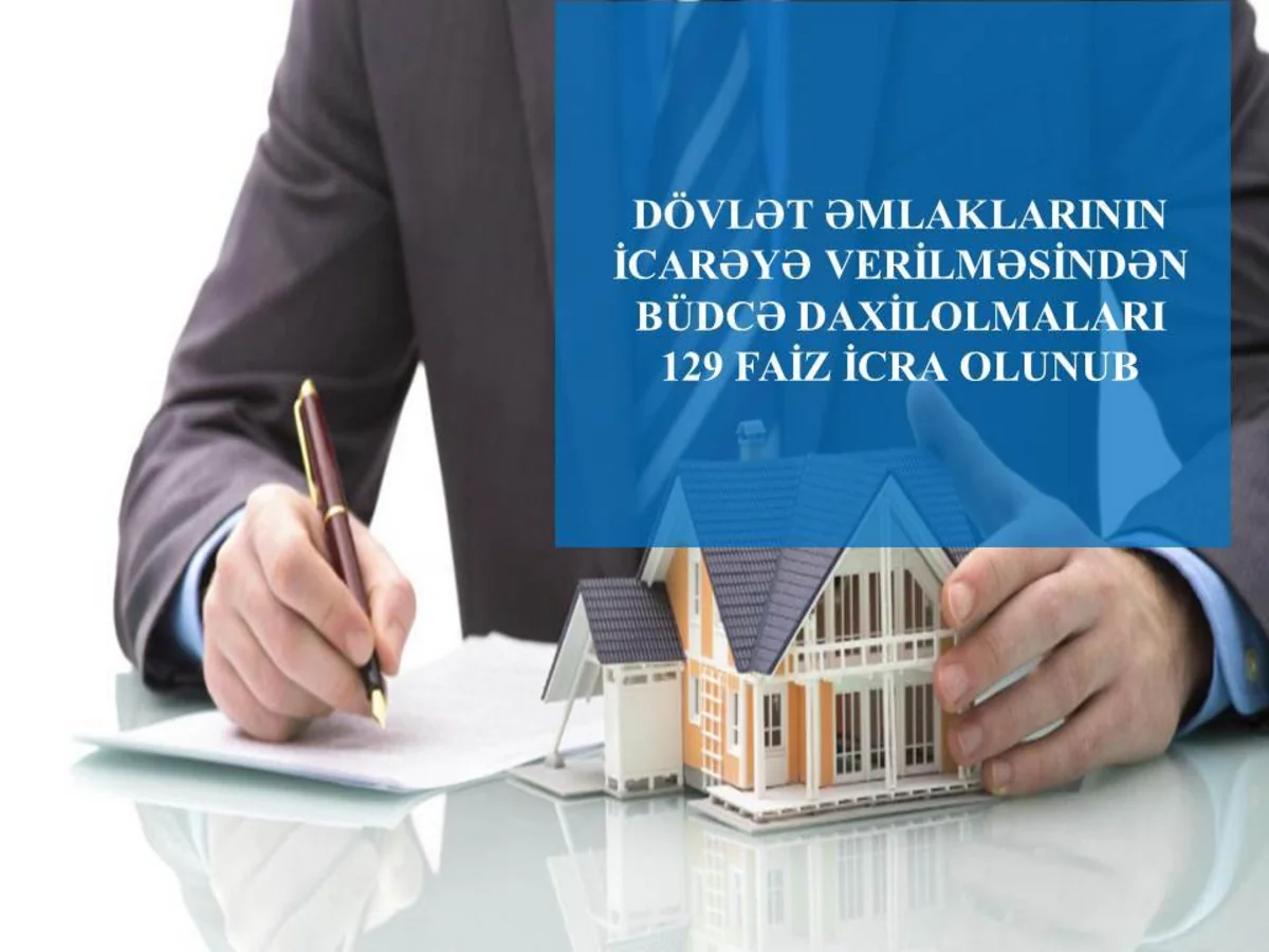 Azərbaycanda dövlət əmlakının icarəyə verilməsindən daxilolmalar üzrə builki proqnoz yerinə yetirilib